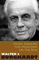 Short Sermons For Preachers on the Run 1570758484 Book Cover