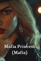 Mafia Princess (Mafia) B0DRZ51LMY Book Cover
