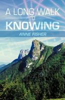 A Long Walk to Knowing B0CD1LBR47 Book Cover