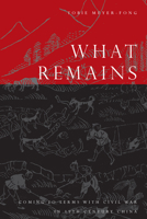 What Remains: Coming to Terms with Civil War in 19th Century China 0804792062 Book Cover