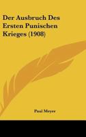 Der Ausbruch Des Ersten Punischen Krieges (1908) 1167435605 Book Cover