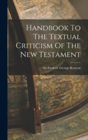 Handbook to the Textual Criticism of the New Testament 1017255946 Book Cover