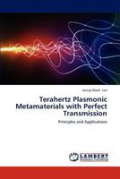 Terahertz Plasmonic Metamaterials with Perfect Transmission 3847321145 Book Cover