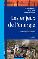 Les Enjeux de l'�nergie - 2e �d. - Apr�s Fukushima: Apr�s Fukushima 2100566539 Book Cover