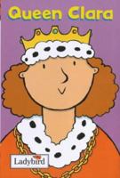 Queen Clara (Little Workmates) 0721421695 Book Cover