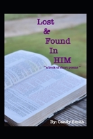 Lost & Found in HIM: a book of short poems 1709477563 Book Cover