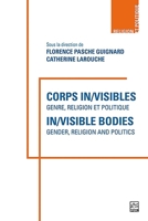 Corps In/Visibles - In/Visible Bodies: Genre, Religion Et Politique - Gender, Religion and Politics 2766300708 Book Cover