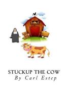 Stuckup the Cow: 7 Secrets Every Mother Must Tell Their Daughters 1468027123 Book Cover