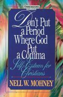 Don't Put a Period Where God Put a Comma: Self-Esteem for Christians (Behind the Pages) 0687110610 Book Cover