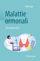 Malattie ormonali: Una guida pratica (Italian Edition) 303216513X Book Cover
