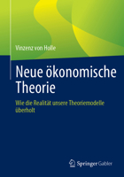 Neue ökonomische Theorie: Wie die Realität unsere Theoriemodelle überholt 365842057X Book Cover