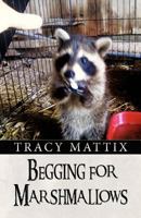 Begging for Marshmallows 1630005428 Book Cover