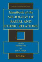 Handbook of the Sociology of Racial and Ethnic Relations (Handbooks of Sociology and Social Research) (Handbooks of Sociology and Social Research) 0387947906 Book Cover