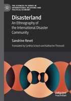 Disasterland: An Ethnography of the International Disaster Community 3030415848 Book Cover