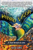 Hybrid Vigor: A True Reveal of Love 0960050183 Book Cover