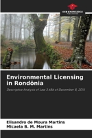 Environmental Licensing in Rondônia: Descriptive Analysis of Law 3.686 of December 8, 2015 620783254X Book Cover