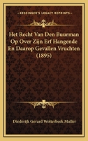 Het Recht Van Den Buurman Op Over Zijn Erf Hangende En Daarop Gevallen Vruchten (1895) 1160104557 Book Cover