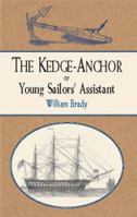 The Kedge Anchor; or, Young Sailors' Assistant 1894572769 Book Cover