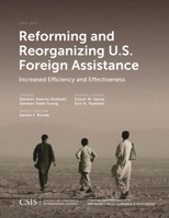 Reforming and Reorganizing U.S. Foreign Assistance: Increased Efficiency and Effectiveness 1442280255 Book Cover