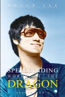 Spellbinding Words of the Dragon: Bruce Lee Quotes for Everyone 1365380645 Book Cover