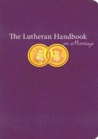 The Lutheran Handbook on Marriage 0806652942 Book Cover