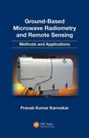 Ground-Based Microwave Radiometry and Remote Sensing: Methods and Applications 1138074527 Book Cover