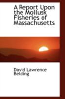 Report Upon the Mollusk Fisheries of Massachusetts 1016767927 Book Cover