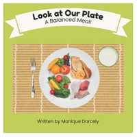 Look at Our Plate: A Balanced Meal! B0GP8YFTZD Book Cover