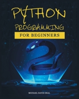 Python Crash Course for Beginners: A Practical Approach to Learn Python Programming 1804347221 Book Cover