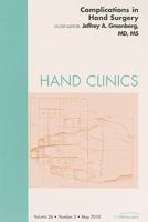 Complications of Hand Surgery, An Issue of Hand Clinics 1437718256 Book Cover
