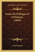 Essais De Politique Et D'Histoire (1899) 1168455650 Book Cover