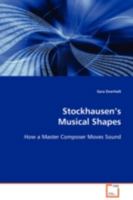 Stockhausen¿s Musical Shapes: How a Master Composer Moves Sound 3639088905 Book Cover