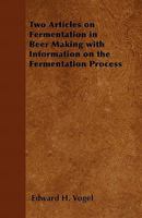 Two Articles on Fermentation in Beer Making with Information on the Fermentation Process 1446541746 Book Cover
