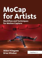 Mocap for Artists: Workflow and Techniques for Motion Capture 113840327X Book Cover