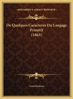 De Quelques Caracteres Du Langage Primitif (1863) 1148813799 Book Cover