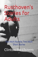 Rusthoven's Stories for Adults: One Adult Novella, Two Adult Short Stories B0H4N9VVHH Book Cover