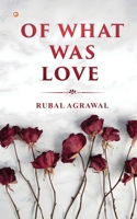 Of What was Love B0FHK9NDW8 Book Cover
