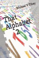 That Alphabet 2 1096218348 Book Cover