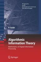 Algorithmic Information Theory: Mathematics of Digital Information Processing (Signals and Communication Technology) 3642069789 Book Cover