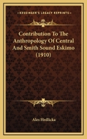 Contribution To The Anthropology Of Central And Smith Sound Eskimo 1166024296 Book Cover