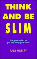 Think And Be Slim 1412033748 Book Cover