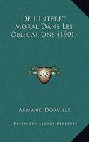 De L'Interet Moral Dans Les Obligations (1901) 116765742X Book Cover