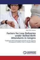 Factors for Low Deliveries Under Skilled Birth Attendants in Isingiro 3659565318 Book Cover