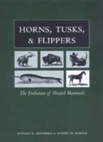 Horns, Tusks, and Flippers: The Evolution of Hoofed Mammals 0801871352 Book Cover