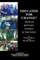 Educated for Change? Muslim Refugee Women in the West 1617356204 Book Cover