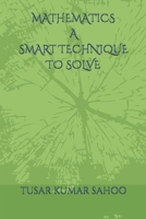 Mathematics a Smart Technique to Solve 1709053933 Book Cover