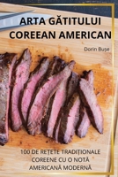 Arta GAtitului Coreean American (Romanian Edition) 1836872658 Book Cover