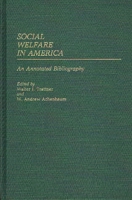 Social Welfare in America: An Annotated Bibliography 0313230021 Book Cover