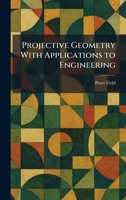 Projective Geometry With Applications to Engineering 1025926455 Book Cover
