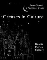 Creases in Culture: Essays Toward a Poetics of Depth 1771690062 Book Cover